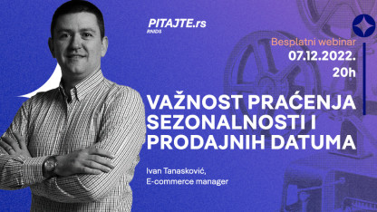 pitajte.rs vebinar: Važnost praćenja sezonalnosti i prodajnih datuma