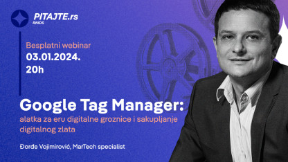 pitajte.rs вебинар: Google Tag Manager, алатка за еру дигиталне грознице и сакупљање дигиталног злата